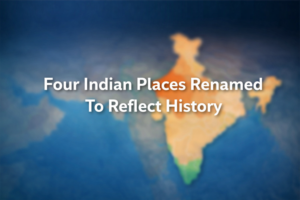 Four Places In India Set To Get New Names
