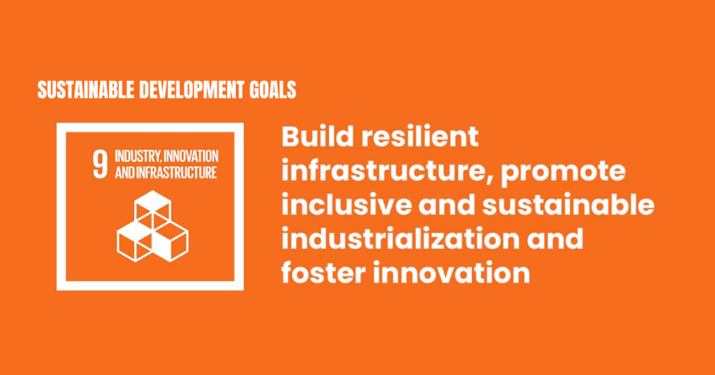 Sustainable Development Goal 9 Innovation Builds A Better Future
