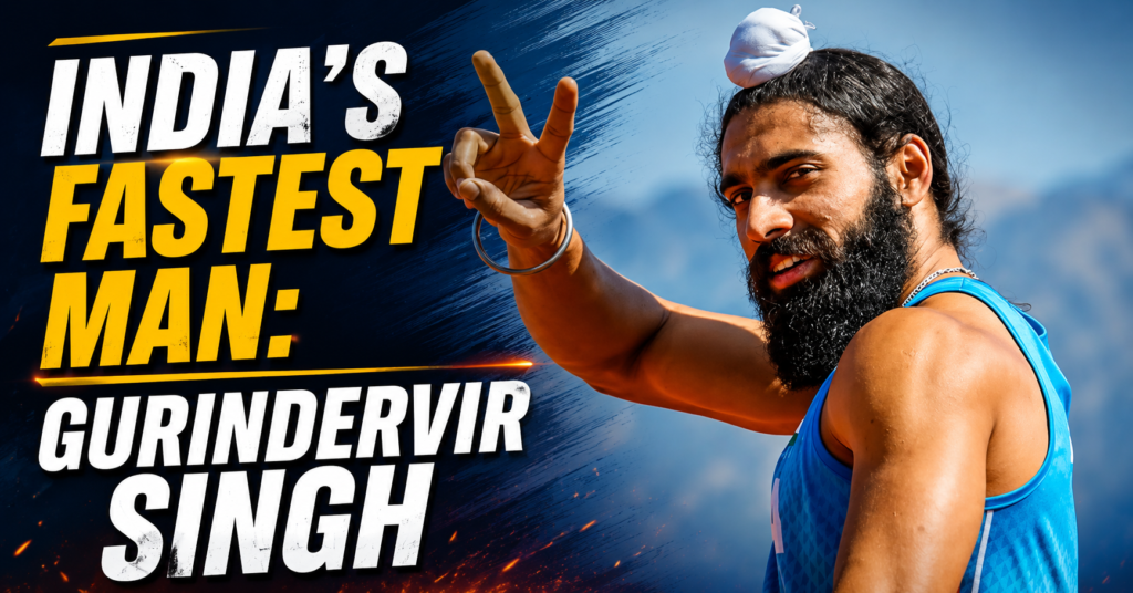 Gurindervir Singh: From Punjab To Becoming India’s Fastest Man