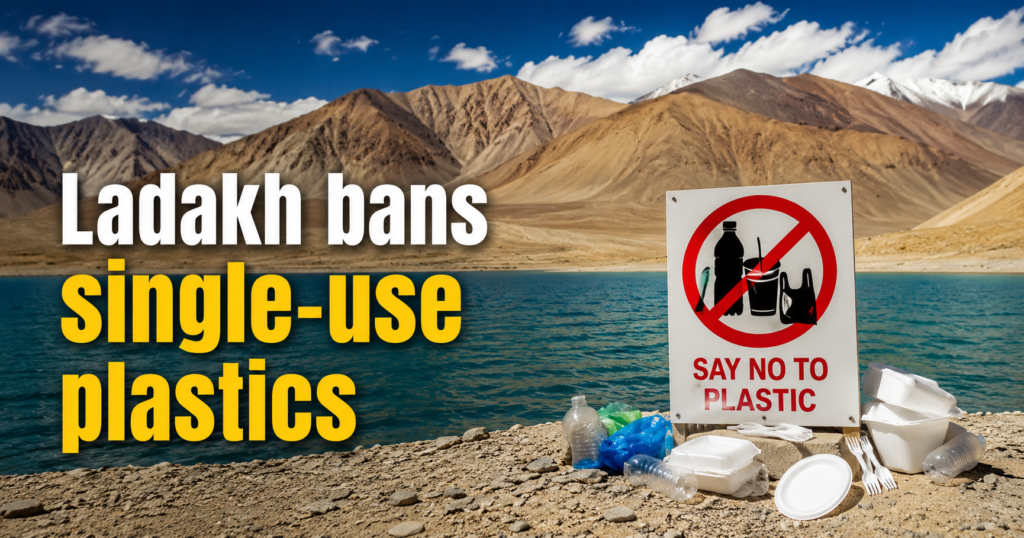 Ladakh Bans Single-Use Plastics to Protect the Environment
